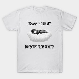 dreams T-Shirt